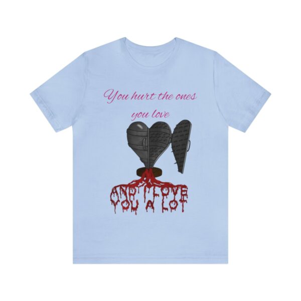 You Hurt The Ones You Love...And I love you a lot! - Image 61
